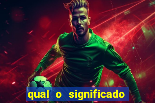 qual o significado do jogo